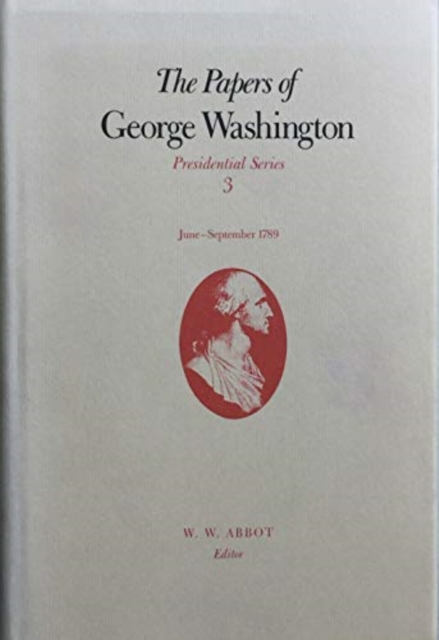 Papers of George Washington v.3; June-Sept, 1789;June-Sept, 1789