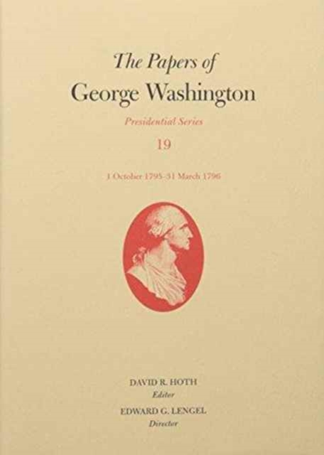 Papers of George Washington; v. 19; Presidential Series; 1 October 1795–31 March 1796