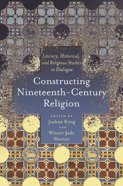 Constructing Nineteenth-Century Religion