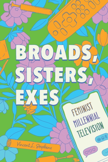 Broads, Sisters, Exes