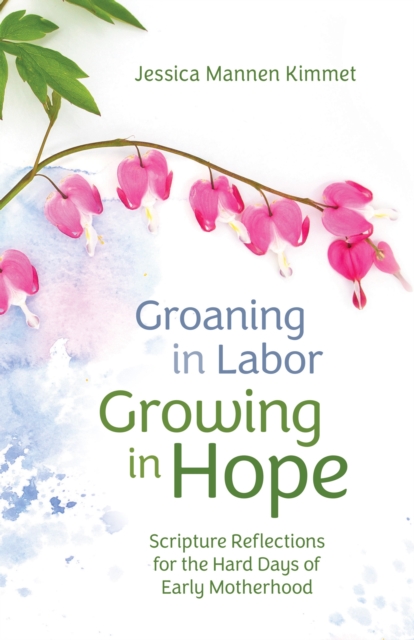 Groaning in Labor, Growing in Hope