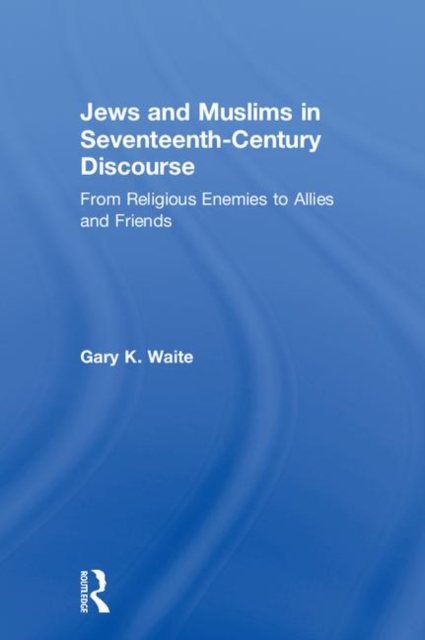 Jews and Muslims in Seventeenth-Century Discourse