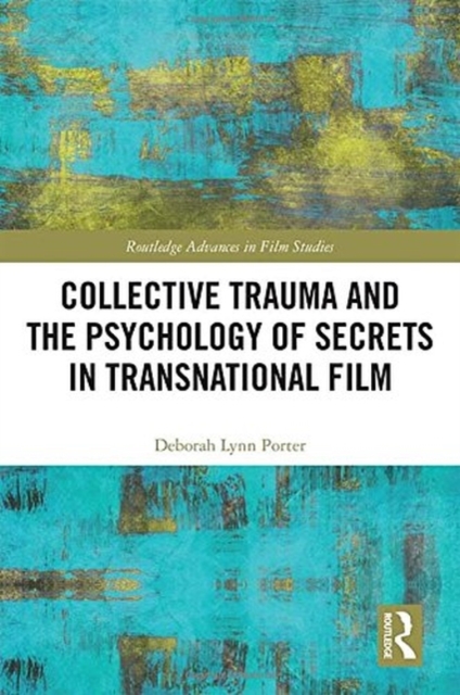 Collective Trauma and the Psychology of Secrets in Transnational Film