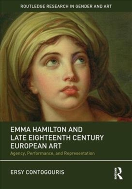 Emma Hamilton and Late Eighteenth-Century European Art