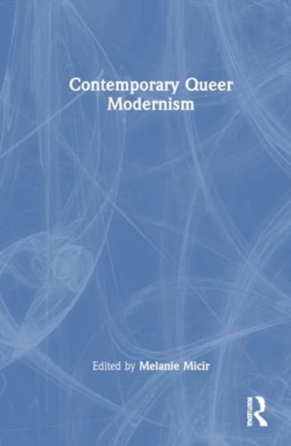 Contemporary Queer Modernism