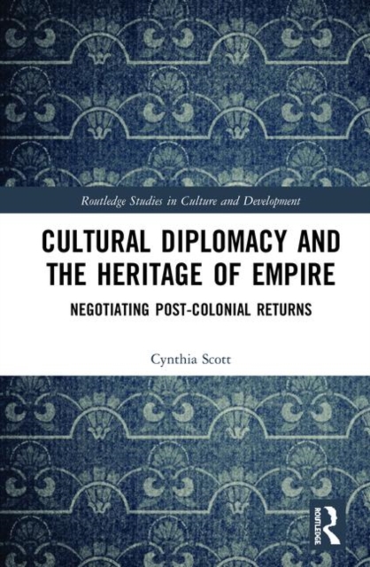 Cultural Diplomacy and the Heritage of Empire