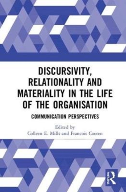 Discursivity, Relationality and Materiality in the Life of the Organisation