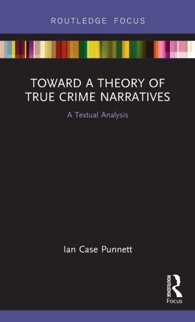 Toward a Theory of True Crime Narratives