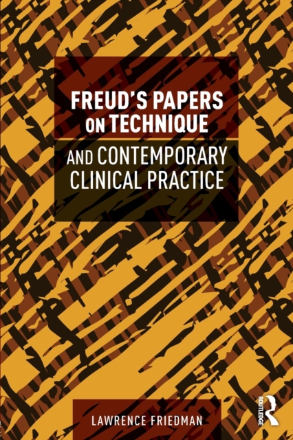 Freud's Papers on Technique and Contemporary Clinical Practice