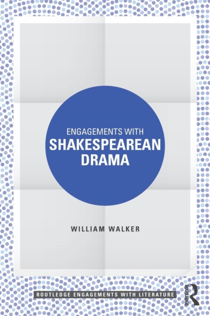 Engagements with Shakespearean Drama