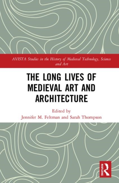 Long Lives of Medieval Art and Architecture