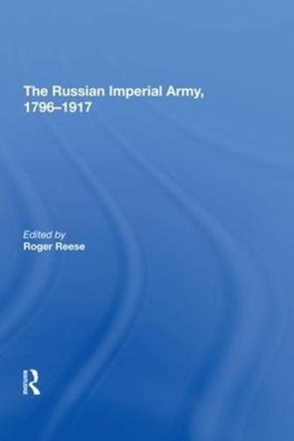 The Russian Imperial Army 1796?1917