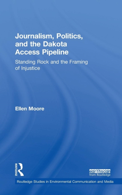 Journalism, Politics, and the Dakota Access Pipeline