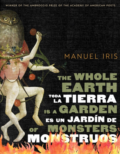 The Whole Earth Is a Garden of Monsters / Toda La Tierra Es Un Jardin De Monstruos