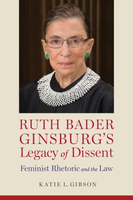 Ruth Bader Ginsburg's Legacy of Dissent