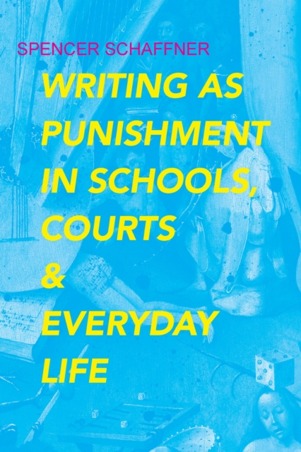 Writing As Punishment in Schools, Courts, and Everyday Life