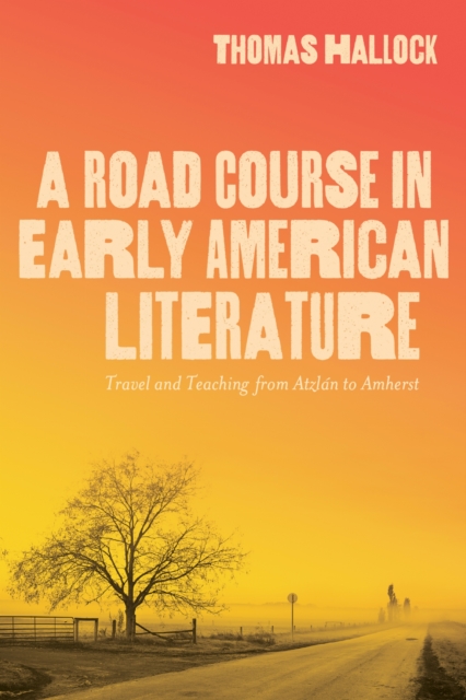 A Road Course in Early American Literature