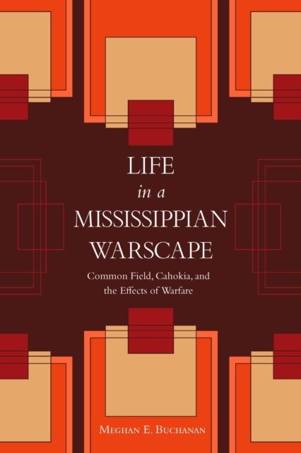 Life in a Mississippian Warscape