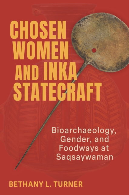 Chosen Women and Inka Statecraft