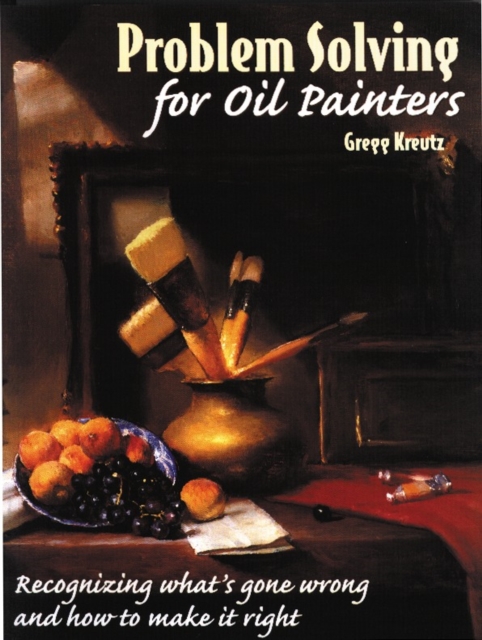 Problem Solving for Oil Painters