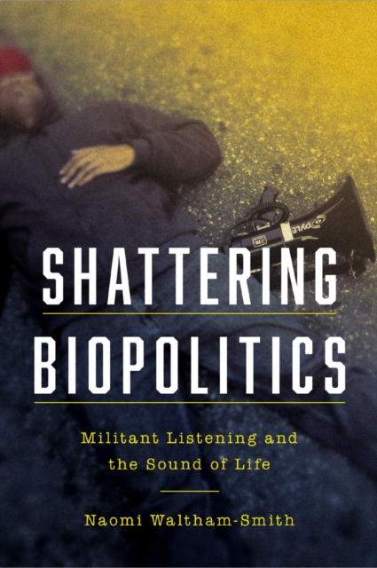 Shattering Biopolitics