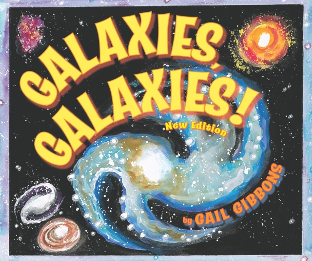 Galaxies, Galaxies!( New & Updated Edition)