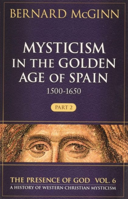 Mysticism in the Golden Age of Spain (1500-1650)