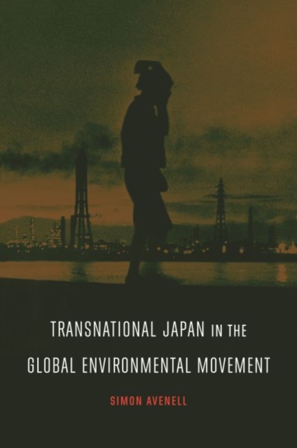 Transnational Japan in the Global Environmental Movement