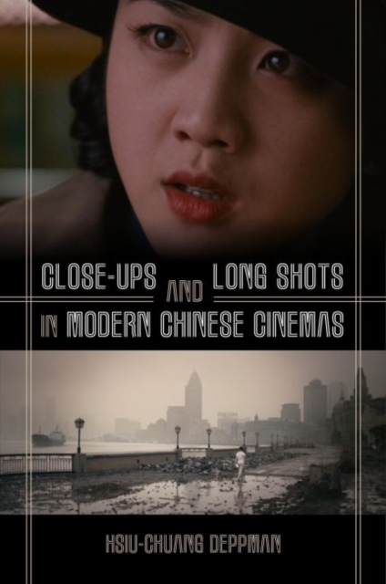 Close-ups and Long Shots in Modern Chinese Cinemas