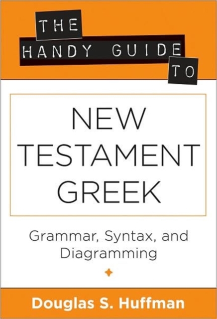 Handy Guide to New Testament Greek – Grammar, Syntax, and Diagramming