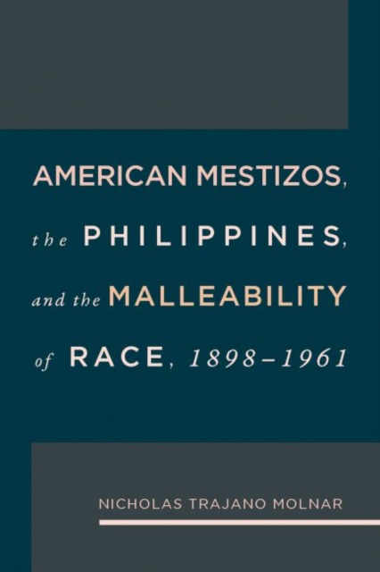 American Mestizos, The Philippines, and the Malleability of Race