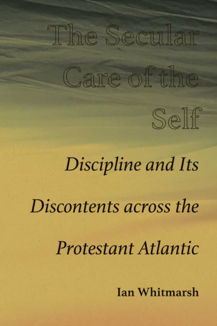 The Secular Care of the Self