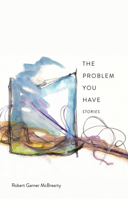 Problem You Have - Stories