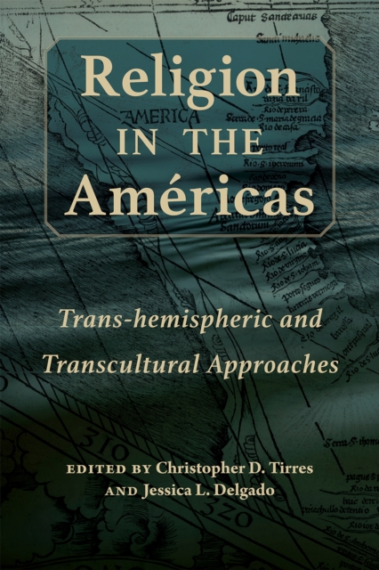 Religion in the Americas - Trans-hemispheric and Transcultural Approaches