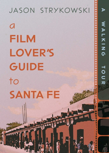 A Film Lover's Guide to Santa Fe