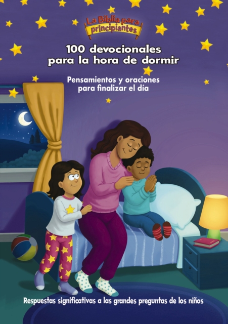 La Biblia para principiantes, 100 devocionales para la hora de dormir