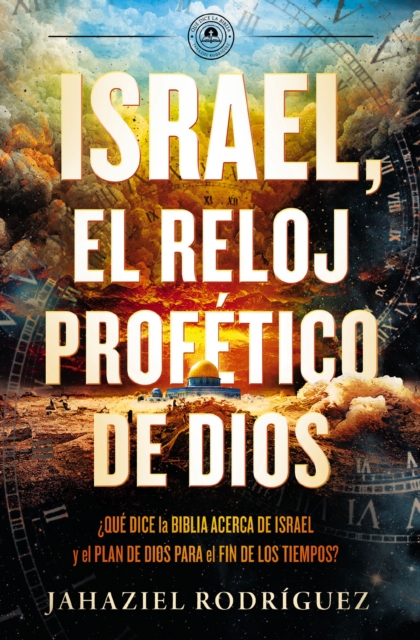 Israel, el reloj profetico de Dios