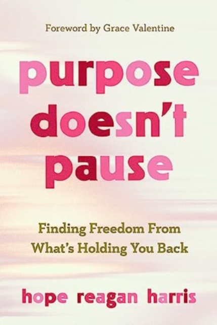 Purpose Doesn't Pause