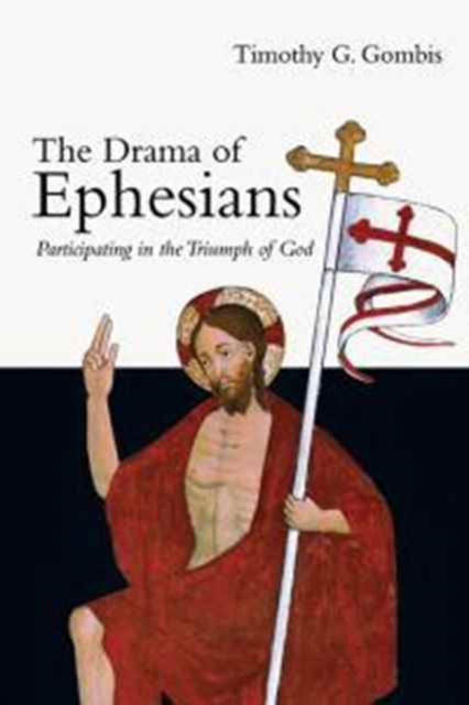 Drama of Ephesians – Participating in the Triumph of God