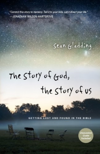 Story of God, the Story of Us - Getting Lost and Found in the Bible