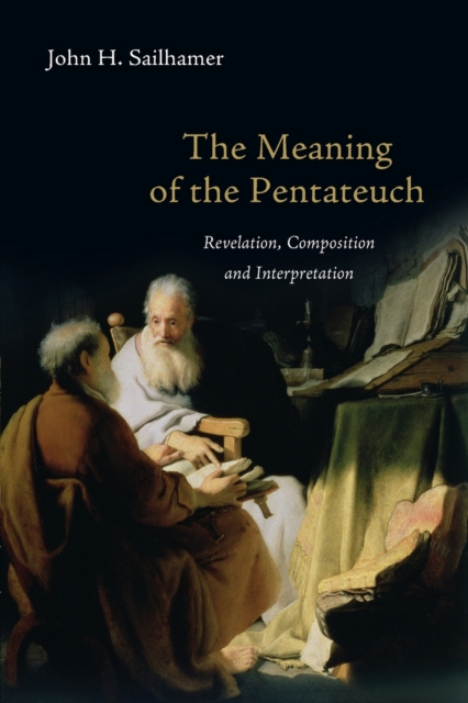 Meaning of the Pentateuch – Revelation, Composition and Interpretation