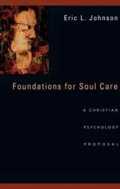 Foundations for Soul Care – A Christian Psychology Proposal