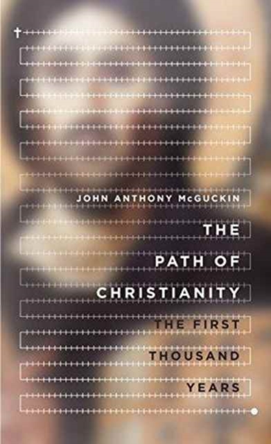 Path of Christianity – The First Thousand Years