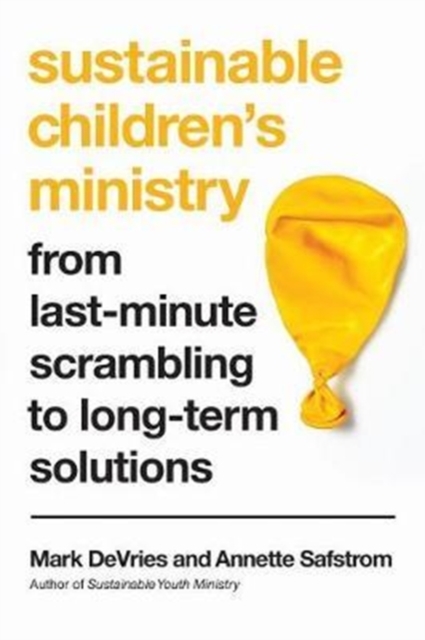 Sustainable Children`s Ministry - From Last-Minute Scrambling to Long-Term Solutions