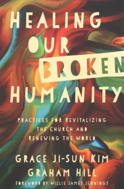 Healing Our Broken Humanity