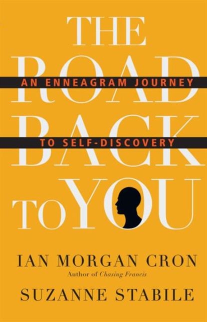Road Back to You – An Enneagram Journey to Self–Discovery