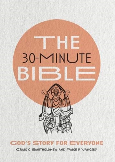 30-Minute Bible - God`s Story for Everyone