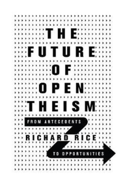 Future of Open Theism – From Antecedents to Opportunities