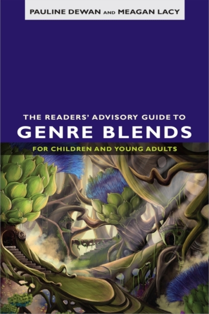Readers' Advisory Guide to Genre Blends for Children and Young Adults