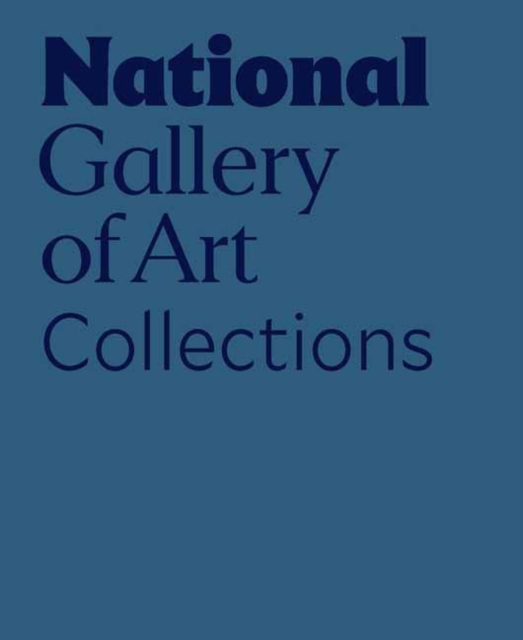 National Gallery of Art: The Collections